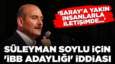 Süleyman Soylu için 'İBB adaylığı' iddiası: 'Çalışmalara başladı, Saray'a yakın insanlarla iletişimde...'