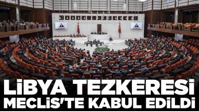 Libya tezkeresi Meclis'te kabul edildi