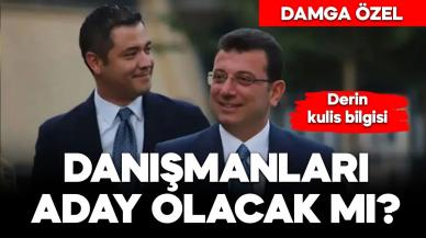 İmamoğlu’nun danışmanları aday olacak mı?