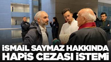 Gazeteci İsmail Saymaz hakkında hapis cezası istemi