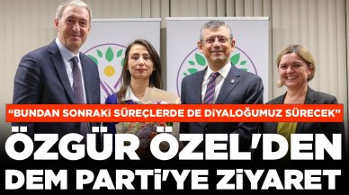 Özgür Özel'den DEM Parti'ye ziyaret: Karşılıklı görüşmelerimiz sürecek