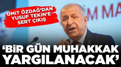 Ümit Özdağ'dan Yusuf Tekin'e sert çıkış: 'Bir gün bu yaptığı politikalardan dolayı yargılanacak'