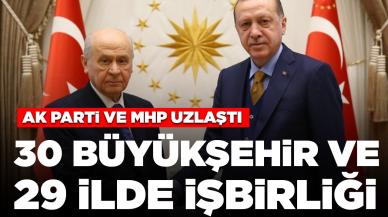 AK Parti ve MHP yerel seçimler için uzlaştı: 30 büyükşehir ve 29 ilde işbirliği