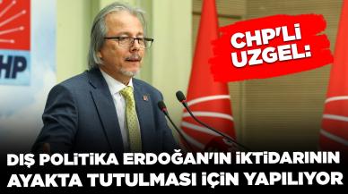 CHP'li Uzgel: CHP, Erdoğan'ın iddiasını çürütecek