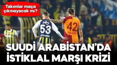 Arabistan, İstiklal Marşı'na izin vermedi takımlar maça çıkmıyor!