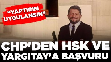 CHP'den HSK ve Yargıtay'a başvuru: 'Yaptırım uygulansın'