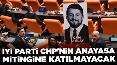 Kürşad Zorlu açıkladı: İYİ Parti CHP'nin anayasa mitinginde yer almayacak