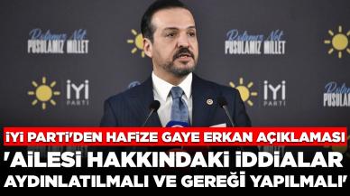 İYİ Parti'den Hafize Gaye Erkan açıklaması: 'Ailesi hakkındaki iddialar aydınlatılmalı ve gereği yapılmalı'