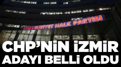 CHP'nin İzmir adayı belli oldu