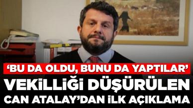 Vekilliği düşürülen Can Atalay’dan ilk açıklama: 'Bu da oldu, bunu da yaptılar'