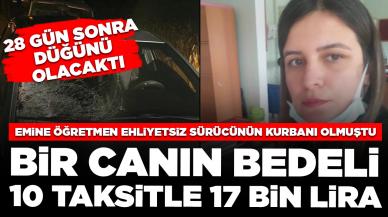 Emine öğretmenin öldüğü kazada ehliyetsiz sürücüye 17 bin lira ceza: 'Benim kızım, bir avukat parası bile etmiyor'