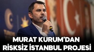 Murat Kurum: "Risksiz İstanbul" projesiyle depreme dayanıklı binalar inşa edeceğiz