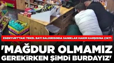 Esenyurt'taki tekel bayi saldırısında sanıklar hakim karşısına çıktı: 'Mağdur olmamız gerekirken şimdi burdayız'