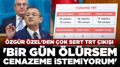 Özgür Özel'den çok sert TRT çıkışı: 'Bir gün ölürsem cenazeme istemiyorum'