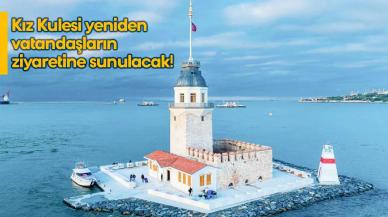 Kız Kulesi yeniden vatandaşların hizmetine sunuluyor