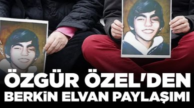 Özgür Özel'den Berkin Elvan paylaşımı