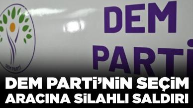 DEM Parti’nin seçim aracına silahlı saldırı