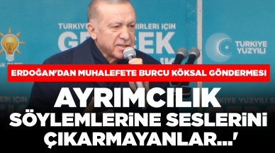 Erdoğan'dan muhalefete Burcu Köksal göndermesi: 'Ayrımcılık söylemlerine seslerini çıkarmayanlar...'