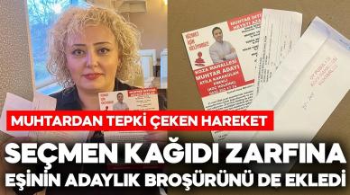 Seçmen kağıdı zarfına eşinin adaylık broşürünü koyan muhtar tepki çekti!