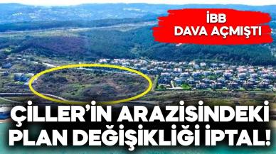 Çiller'in arazisi için yapılan plan değişikliği iptal!