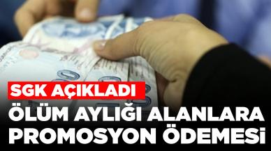 SGK açıkladı: Ölüm aylığı alanlara promosyon ödemesi