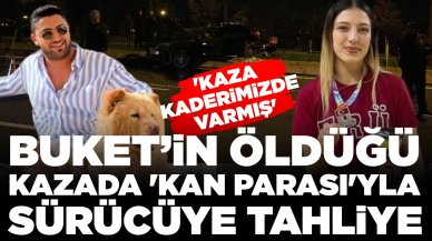 Buket’in öldüğü kazada 'kan parası'yla sürücüye tahliye: 'Kaza kaderimizde varmış'