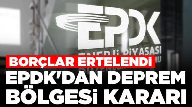 EPDK'dan deprem bölgesi kararı: Borç erteleme kararı Resmi Gazete'de