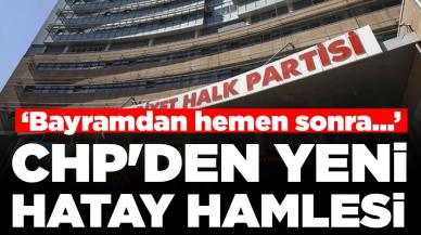 YSK'dan çıkan kararın ardından: CHP'den yeni Hatay hamlesi