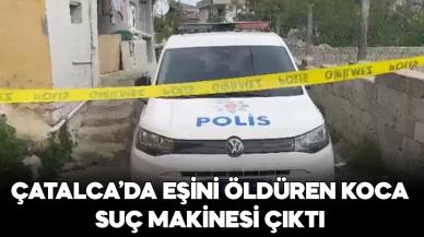 Çatalca'da karısını öldüren koca suç makinesi çıktı