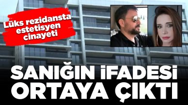 Lüks rezidansta estetisyen cinayeti: Sanığın ifadesi ortaya çıktı