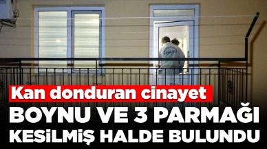 Kan donduran cinayet! Boynu ve 3 parmağı kesilmiş halde bulundu: Oğlu gözaltına alındı