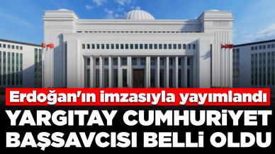 Erdoğan imzasıyla: Yargıtay Cumhuriyet Başsavcısı belli oldu