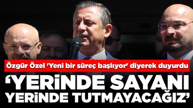 Özgür Özel 'Bundan sonra yeni bir süreç başlıyor' diyerek duyurdu: 'Yerinde sayanı, yerinde tutmayacağız'