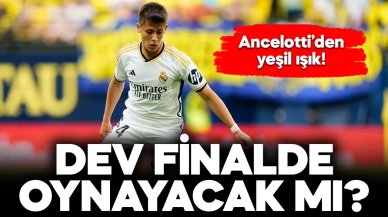 Ancelotti, Şampiyonlar Ligi finalinde Arda Güler'i oynatma opsiyonunu da düşünüyor