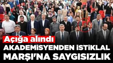 Akademisyenden İstiklal Marşı'na saygısızlık: Açığa alındı