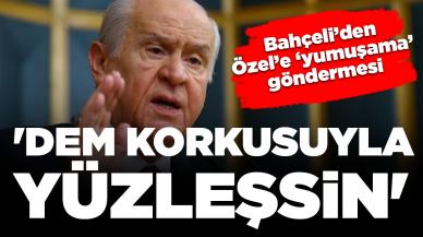 Devlet Bahçeli'den Özgür Özel'e 'yumuşama' göndermesi: 'DEM korkusuyla yüzleşsin'