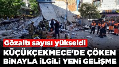 Küçükçekmece'de çöken binayla ilgili yeni gelişme: Gözaltı sayısı yükseldi