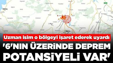 Uzman isim o bölgeyi işaret ederek uyardı: '6'nın üzerinde deprem üretme potansiyeli var'