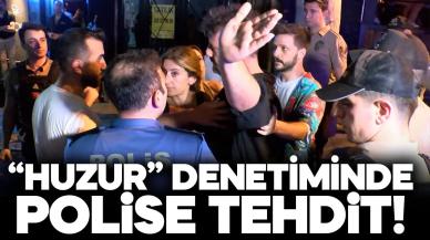 Şişli'deki 'Huzurlu Sokaklar' denetiminde işletmeciden polise tehdit!