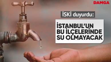 İSKİ duyurdu: İstanbul'da bu ilçelerde sular gidecek! İşte 29 Eylül Pazar İstanbul su kesintileri