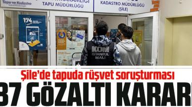 Şile'de tapuda rüşvet iddialarına soruşturma: 87 gözaltı kararı