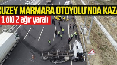 Çatalca Kuzey Marmara Otoyolu'nda taksiyle kamyonet kafa kafaya çarpıştı; 1 ölü 2 ağır yaralı