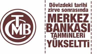 Dövizdeki artış sonrası Merkez Bankası tahminlerini yükseltti