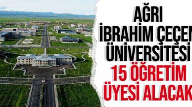 Ağrı İbrahim Çeçen Üniversitesi 15 Öğretim Üyesi alıyor