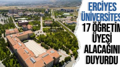 Erciyes Üniversitesi 17 öğretim üyesi alacak