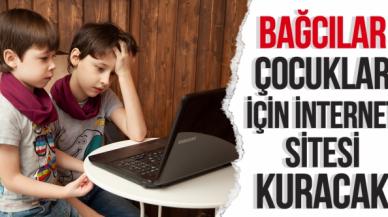 Bağcılar çocuklar için internet sitesi kuracak