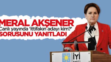 Meral Akşener'den "ittifakın adayı kim olacak?" sorusuna yanıt