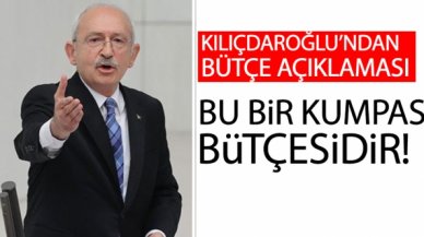 Kemal Kılıçdaroğlu: Türkiye Cumhuriyet Devleti'ne yapılmış bir kumpas bütçesidir