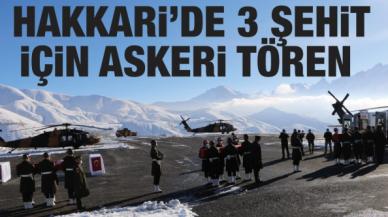 Hakkari'de 3 şehit için askeri tören