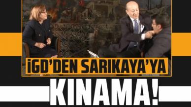 İGD'den Muharrem Sarıkaya’ya kınama